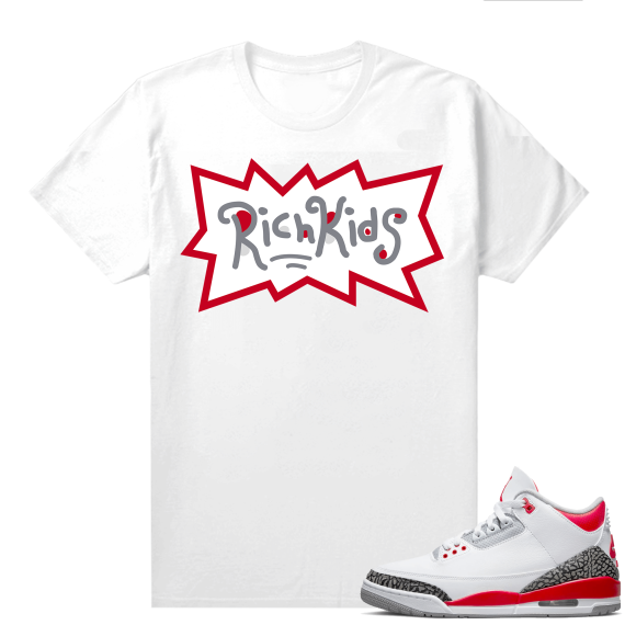 Fire Red 3s shirts  White Rich Kids