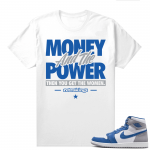 Jordan 1 True Blue shirts  White Money And the Power