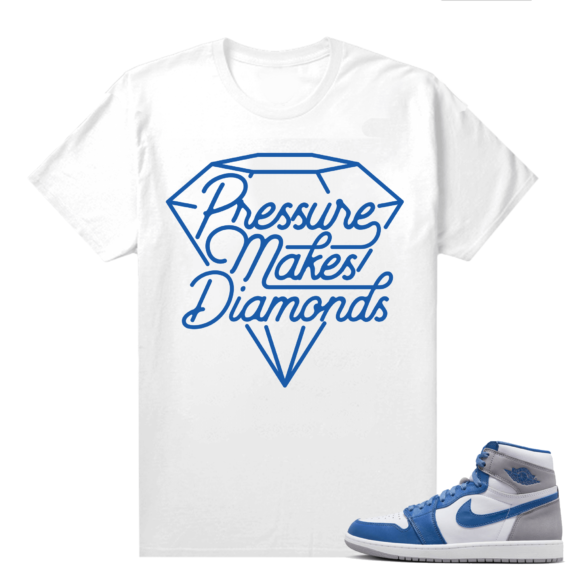 Jordan 1 True Blue shirts  White Pressure Makes Diamonds