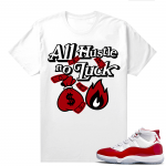 Jordan 11 Cherry shirts  White All Hustle No Luck