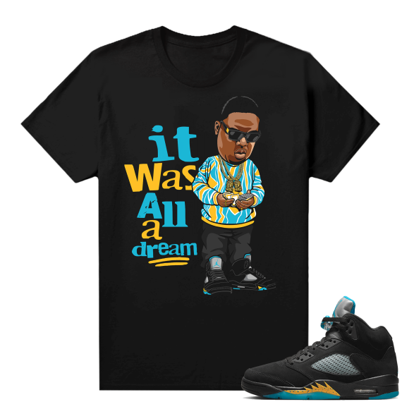 Jordan 5 Aqua shirts  Black Biggie All A Dream Matching T-Shirt