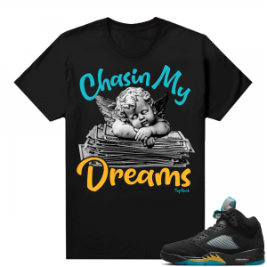 Jordan 5 Aqua shirts  Black Chasin My Dreams