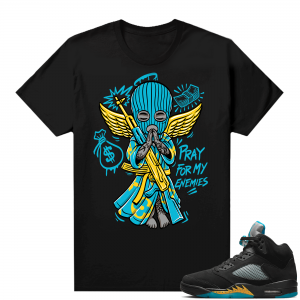 Jordan 5 Aqua shirts  Black Pray For My Enemies