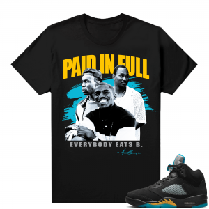 Jordan 5 Aqua shirts  Paid In Full Movie